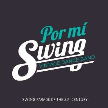 CD Por Mi Swing: Swing Parade Of The 21 Century