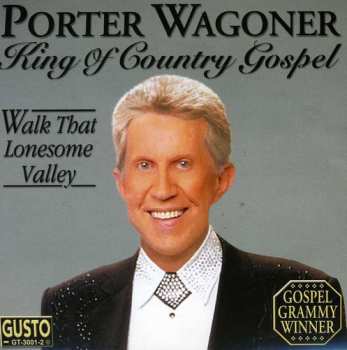 CD Porter Wagoner: King Of Country Gospel - Walk That Lonesome Valley