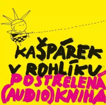 Kašpárek V Rohlíku: Postřelená (audio)kniha
