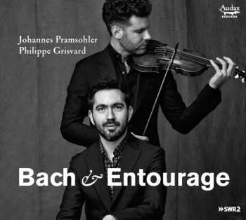 CD Pramsohler & Johannes & Grisvard &: Bach & Entourage - Violin Sonatas From Bach's Circle