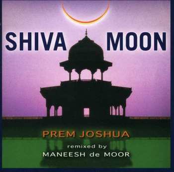 Album Prem Joshua & Band: Shiva Moon