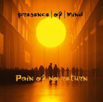 CD Presence Of Mind: Pain Of No Return