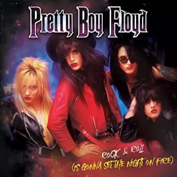 Pretty Boy Floyd: Rock & Roll (Is Gonna Set The Night On Fire)