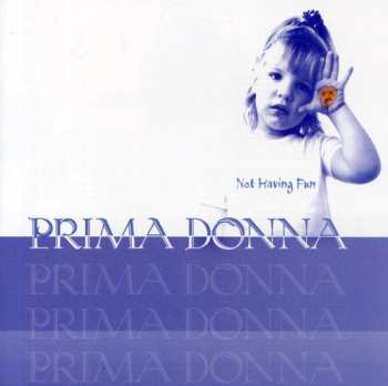 Album Prima Donna: Not Having Fun