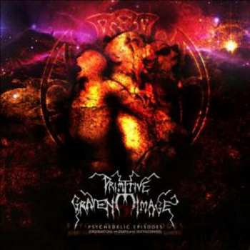 Album Primitive Graven Image: Psychedelic Episodes - Observations On Death And Deathlessness