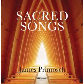 Album Primosch / Narucki / Consort: James Primosch: Sacred Songs