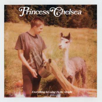 CD Princess Chelsea: Everything Is Going To Be Alright