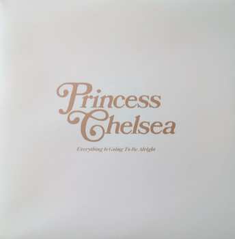 LP Princess Chelsea: Everything Is Going To Be Alright LTD | CLR