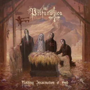 Profanatica: Rotting Incarnation Of God