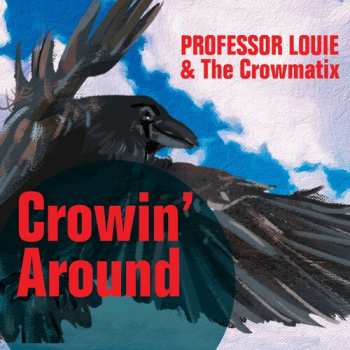 Album Professor Louie And The Crowmatix: Crowin' Around