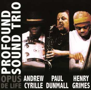 Album Profound Sound Trio: Opus De Life