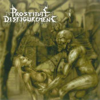 Album Prostitute Disfigurement: Deeds Of Derangement