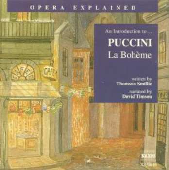 CD Puccini / Smillie / Timson: Opera Explained: La Boheme