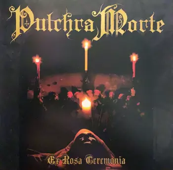 Pulchra Morte: Ex Rosa Ceremonia