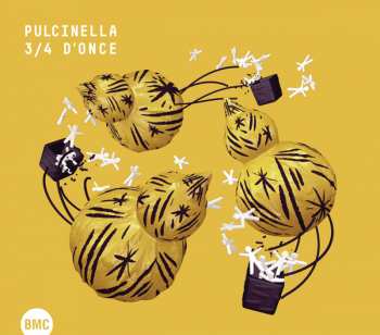 CD Pulcinella: 3/4 D'Once