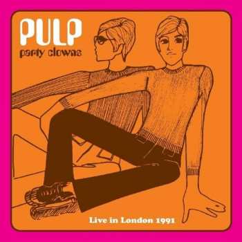 CD Pulp: Party Clowns (Live In London 1991)