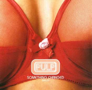 CD Pulp: Something Changed