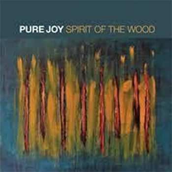 CD Pure Joy: Spirit Of The Wood