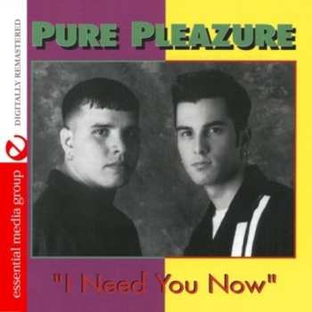 CD Pure Pleazure: I Need You Now
