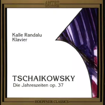 Die Jahreszeiten Op. 37