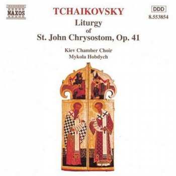 CD Pyotr Ilyich Tchaikovsky: Liturgy of St. John Chrysostom, Op. 41