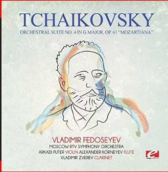 Album Pyotr Ilyich Tchaikovsky: Orchestral Suite No. 4 In G Major Op 61 Mozartiana