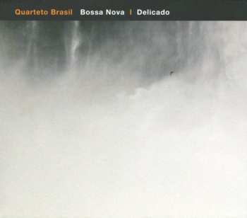 Album Quarteto Brasil: Bossa Nova / Delicado