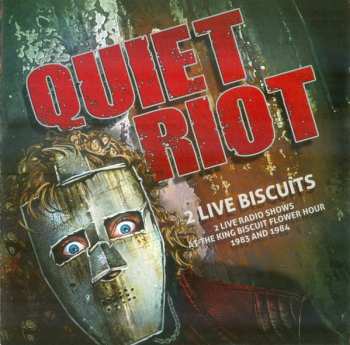 2CD Quiet Riot:  2 Live Biscuits - 2 Live Radio Shows At The King Biscuit Flower Hour 1983 & 1984
