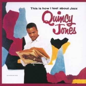 Album Quincy Jones: This Is How I Feel About Jazz
