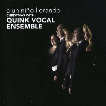 CD Vocal Ensemble Quink: A Un Niño Llorando - Christmas With Quink Vocal Ensemble
