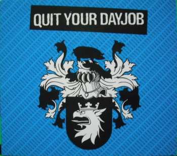 CD Quit Your Dayjob: Quit Your Dayjob