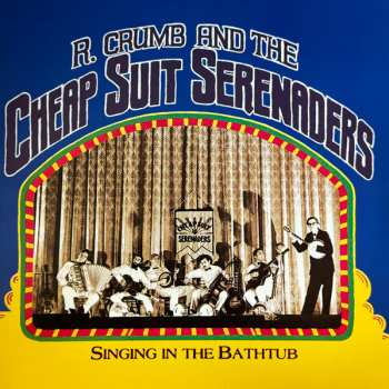 LP Robert Crumb And His Cheap Suit Serenaders: Singing in the Bathtub CLR | LTD