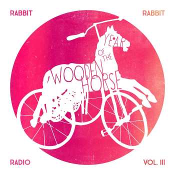 Album Rabbit Rabbit: Rabbit Rabbit Radio, Vol. 3 - Year Of The Wooden Horse