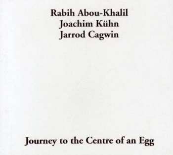 Album Joachim Kühn: Journey To The Centre Of An Egg