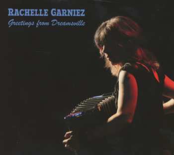 Album Rachelle Garniez: Greetings From Dreamsville
