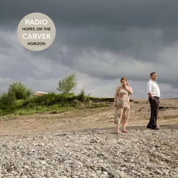 Radio Carver: Hopes On The Horizon
