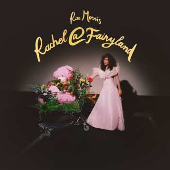 LP Rae Morris: Rachel@fairyland