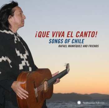 Album Rafael Manriquez: ¡Que Viva el Canto! Songs of Chile
