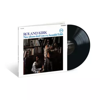 Rahsaan Roland Kirk: Now Please Don't You Cry, Beautiful Edith