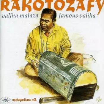 Rakotozafy: Valiha Malaza = Famous Valiha
