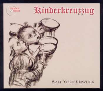 Album Ralf Yusuf Gawlick: Kinderkreuzzug