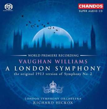 SACD The London Symphony Orchestra: A London Symphony (The Original 1913 Version of Symphony No. 2)