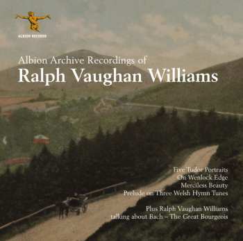 Album Ralph Vaughan Williams: Albion Archive Recordings Of Ralph Vaughan Williams