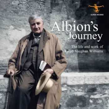 Album Ralph Vaughan Williams: Albion's Journey: The Life And Work Of Ralph Vaughan Williams
