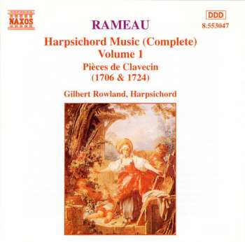 Album Jean-Philippe Rameau: Harpsichord Music (Complete) Volume 1 Pièces De Clavecin (1706 & 1724)
