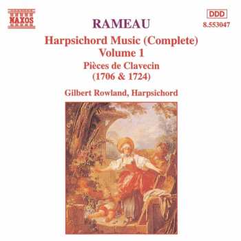 CD Jean-Philippe Rameau: Harpsichord Music (Complete) Volume 1 Pièces De Clavecin (1706 & 1724)