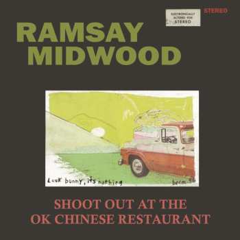 Album Ramsay Midwood: Shoot Out At The OK Chinese Restaurant