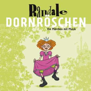 CD Randale: Dornröschen: Ein Märchen Mit Musik