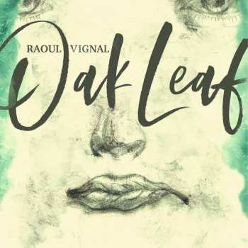 LP Raoul Vignal: Oak Leaf
