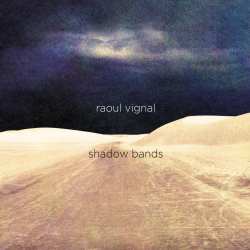 LP Raoul Vignal: Shadow Bands
